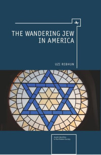 Uzi Rebhun — The Wandering Jew in America