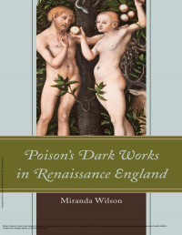 Miranda Wilson — Poison’s Dark Works in Renaissance England