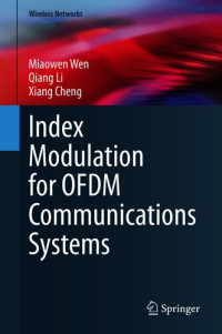 Miaowen Wen, Qiang Li, Xiang Cheng — Index Modulation for OFDM Communications Systems (Wireless Networks)