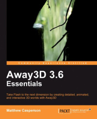 Matthew Casperson — Away3D 3.6 Essentials