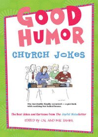 Cal Samra, Rose Samra — Good Humor: Church Jokes: The Best Church and Church People Jokes and Cartoons from The Joyful Noiseletter