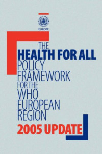 WHO Regional office for Europe — Health for All Policy Framework for the WHO European Region (European Health for All Series)