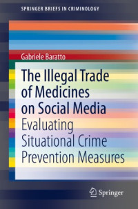 Gabriele Baratto — The Illegal Trade of Medicines on Social Media: Evaluating Situational Crime Prevention Measures