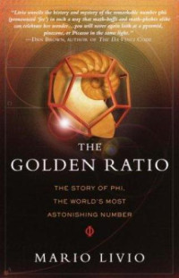 Livio, Mario — The golden ratio the story of phi, the world's most astonishing number
