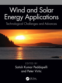 Satish Kumar Peddapelli, Peter Virtic — Wind and Solar Energy Applications: Technological Challenges and Advances