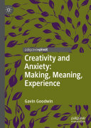 Gavin Goodwin — Creativity and Anxiety: Making, Meaning, Experience