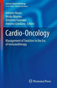 Antonio Russo, Nicola Maurea, Dimitrios Farmakis, Antonio Giordano — Cardio-Oncology: Management of Toxicities in the Era of Immunotherapy