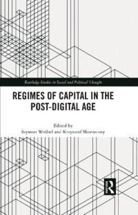 Szymon Wróbel, Krzysztof Skonieczny — Regimes of Capital in the Post-Digital Age