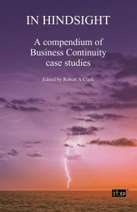 Robert Clark — In Hindsight : A Compendium of Business Continuity Case Studies