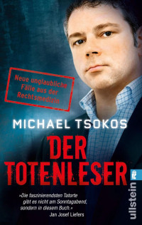 Michael Tsokos — Der Totenleser - Neue unglaubliche Fälle aus der Rechtsmedizin