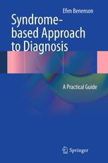 Efim Benenson (auth.) — Syndrome-based Approach to Diagnosis: A Practical Guide