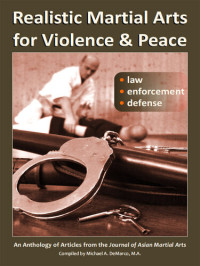 Noah Nunberg, Peter Hobart, Francisco Rodríguez Román — Realistic Martial Arts for Violence and Peace: Law, Enforcement, Defense