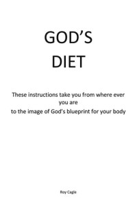 Roy Cagle — God's Diet