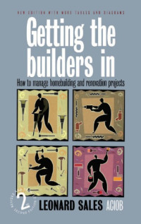 Leonard John Sales — Getting the Builders in: How to Manage Homebuilding and Renovation Projects