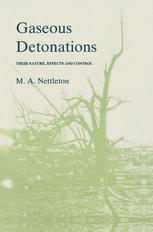Michael A. Nettleton (auth.) — Gaseous Detonations: Their nature, effects and control