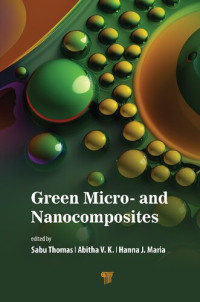 Thomas S., Abitha V.K., Maria H.J. (ed.) — Green Micro and Nanocomposites