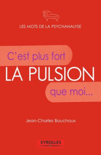 Jean-Charles Bouchoux — La pulsion : c'est plus fort que moi...