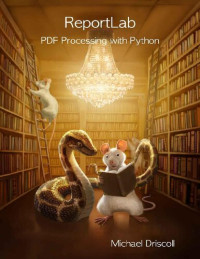 Michael Driscoll — ReportLab: PDF Processing with Python