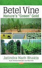 Jatindra Nath Bhakta — Betel vine : nature’s green gold