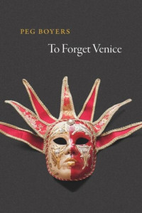 Peg Boyers — To Forget Venice