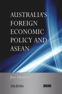 Jiro Okamoto — Australia's Foreign Economic Policy and ASEAN