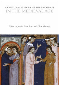Juanita Feros Ruys; Clare Monagle (editors) — A Cultural History of the Emotions in the Medieval Age Volume 2