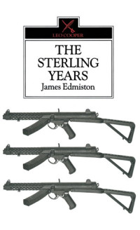 James Edmiston — The Sterling Years: Small-Arms and the Men