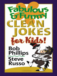 Bob Phillips, Steve Russo — Fabulous and Funny Clean Jokes for Kids
