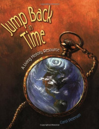 Carol Peterson — Jump Back in Time: A Living History Resource