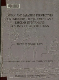 Kiryu Minoru — ASEAN and Japanese perspectives on industrial development and reforms in Myanmar : a survey of selected firms