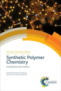 Zheng Zhao, Rong Hu, Anjun Qin, Ben Zhong Tang — Synthetic Polymer Chemistry: Innovations and Outlook