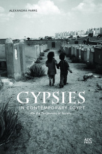 Alexandra Parrs — Gypsies in Contemporary Egypt: On the Peripheries of Society