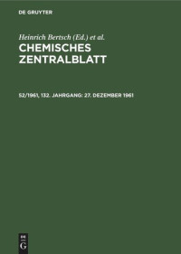  — Chemisches Zentralblatt: 52/1961, 132. Jahrgang 27. Dezember 1961