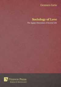 Gennaro Iorio — Sociology of Love: The Agapic Dimension of Societal Life