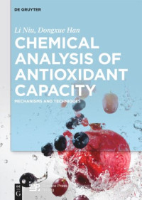 Li Niu; Dongxue Han — Chemical Analysis of Antioxidant Capacity: Mechanisms and Techniques