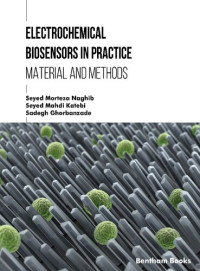 Naghib S.M., Katebi S.M., Ghorbanzade S. — Electrochemical Biosensors in Practice: Materials and Methods