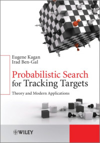 Ben-Gal, Irad;Kagan, Eugene — Probabilistic search for tracking targets: theory and modern application