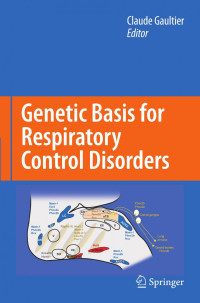 Claude Gaultier (auth.) — Genetic Basis for Respiratory Control Disorders