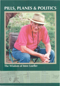 Imre Loefler — Pills, planes and politics : the wisdom of Imre Loefler
