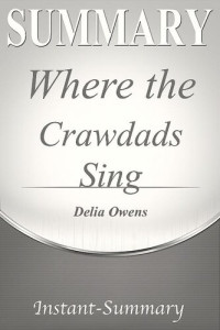 Instant - Summary — Where the Crawdads Sing: Delia Owens | A Comprehensive Summary