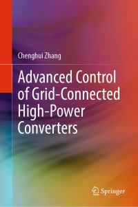 Chenghui Zhang — Advanced Control of Grid-Connected High-Power Converters