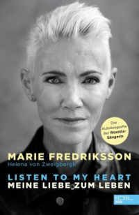 Helena Von Zweigbergk; Marie Fredriksson — Listen to my heart: Meine Liebe zum Leben