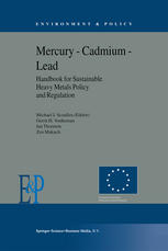 Michael J. Scoullos, Gerrit H. Vonkeman, Iain Thornton, Zen Makuch (auth.), Michael J. Scoullos (eds.) — Mercury — Cadmium — Lead Handbook for Sustainable Heavy Metals Policy and Regulation