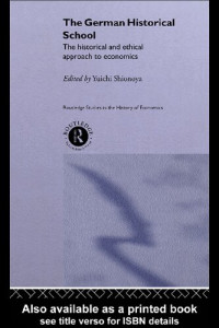 Yuichi Shionoya — The German Historical School: The Historical and Ethical Approach to Economics