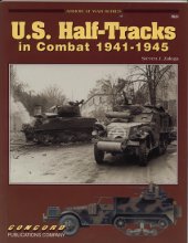  — U.S. Half-Tracks in Combat 1941-1945