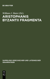 Aristophanes (of Byzantium), August Nauck — Aristophanis Byzantii Fragmenta