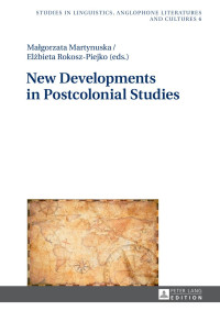 Małgorzata Martynuska, Elżbieta Rokosz-Piejko — New Developments in Postcolonial Studies