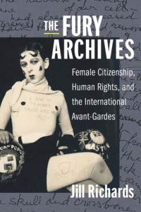 Jill Richards — The Fury Archives: Female Citizenship, Human Rights, and the International Avant-Gardes