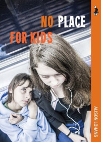 Alison Lohans — No Place for Kids