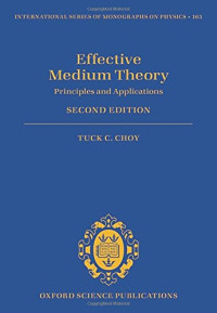 Choy, Tuck C — Effective medium theory principles and applications